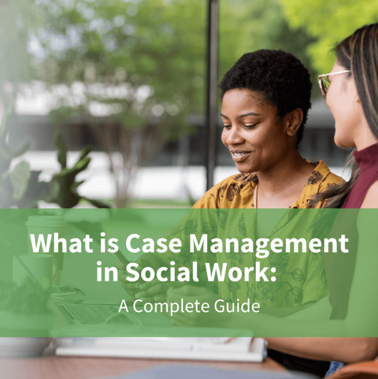 What is Case Management in Social Work: A Complete Guide